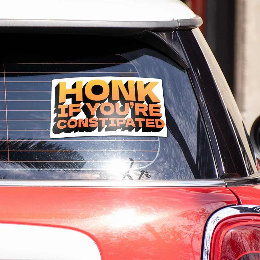 Honk if you're constipated Reflective Sticker